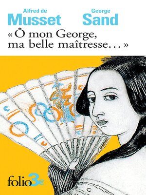 cover image of "Ô mon George, ma belle maîtresse..."